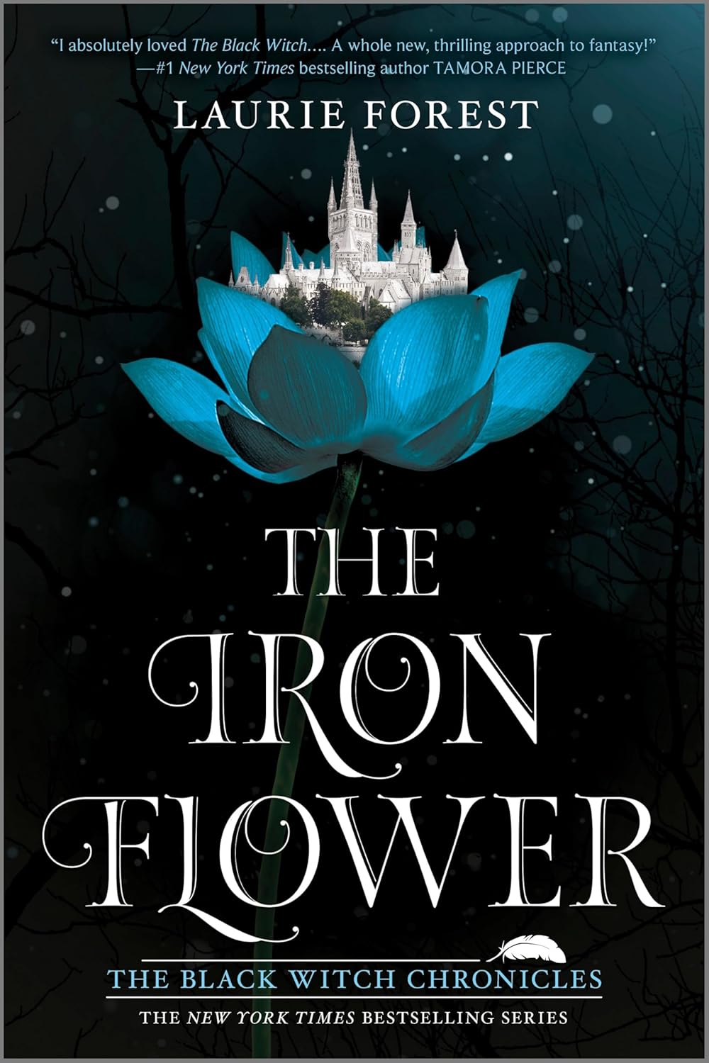 The Iron Flower: A NYT Bestselling YA Fantasy About Magic and Injustice (The Black Witch Chronicles, 2) by Laurie Forest
