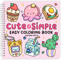 Easy: Cute & Simple Coloring Book for Adults and Kids by Hikaru Kotz
