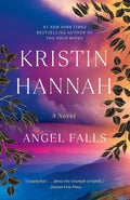 Angel Falls: A Novel by Kristin Hannah