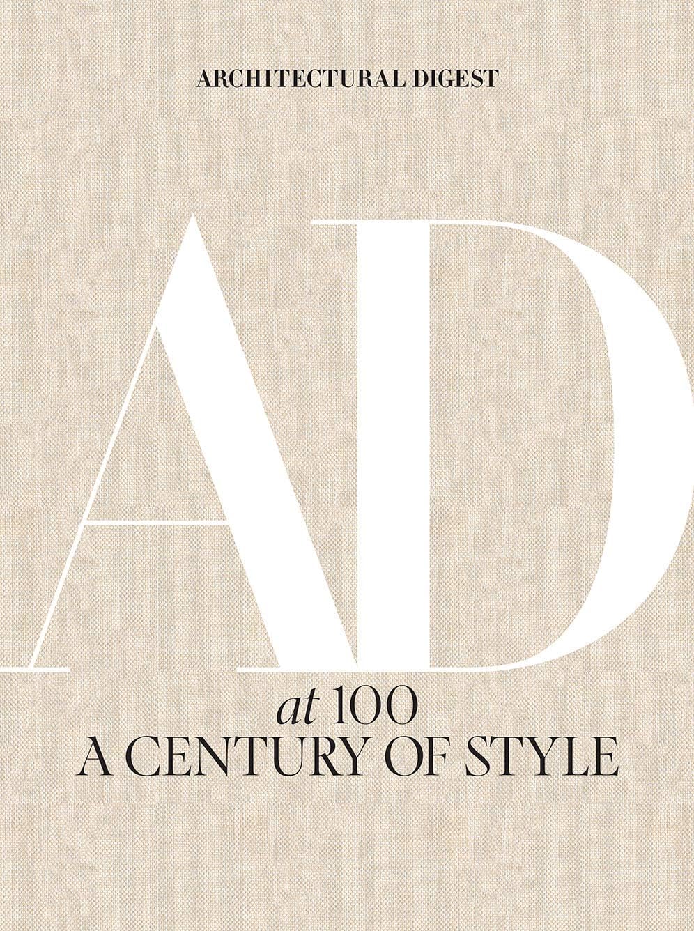Architectural Digest at 100: Century of celebrity homes, iconic designers, and evolving American taste from Architectural Digest's archives. by Architectural Architectural Digest