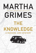 The Knowledge: A Richard Jury Mystery by Martha Grimes