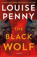 The Black Wolf: A Novel (Chief Inspector Gamache Novel, 20) by Louise Penny