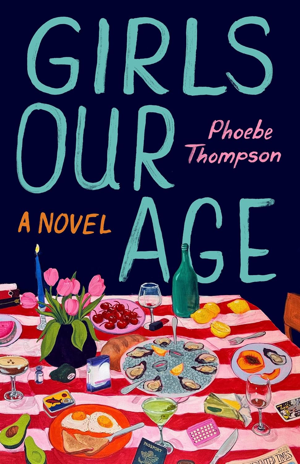 Girls Our Age: A Novel by Phoebe Thompson