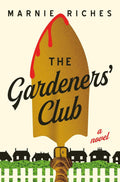 The Gardeners' Club: A Novel (The Gardeners' Club Mysteries) by Marnie Riches