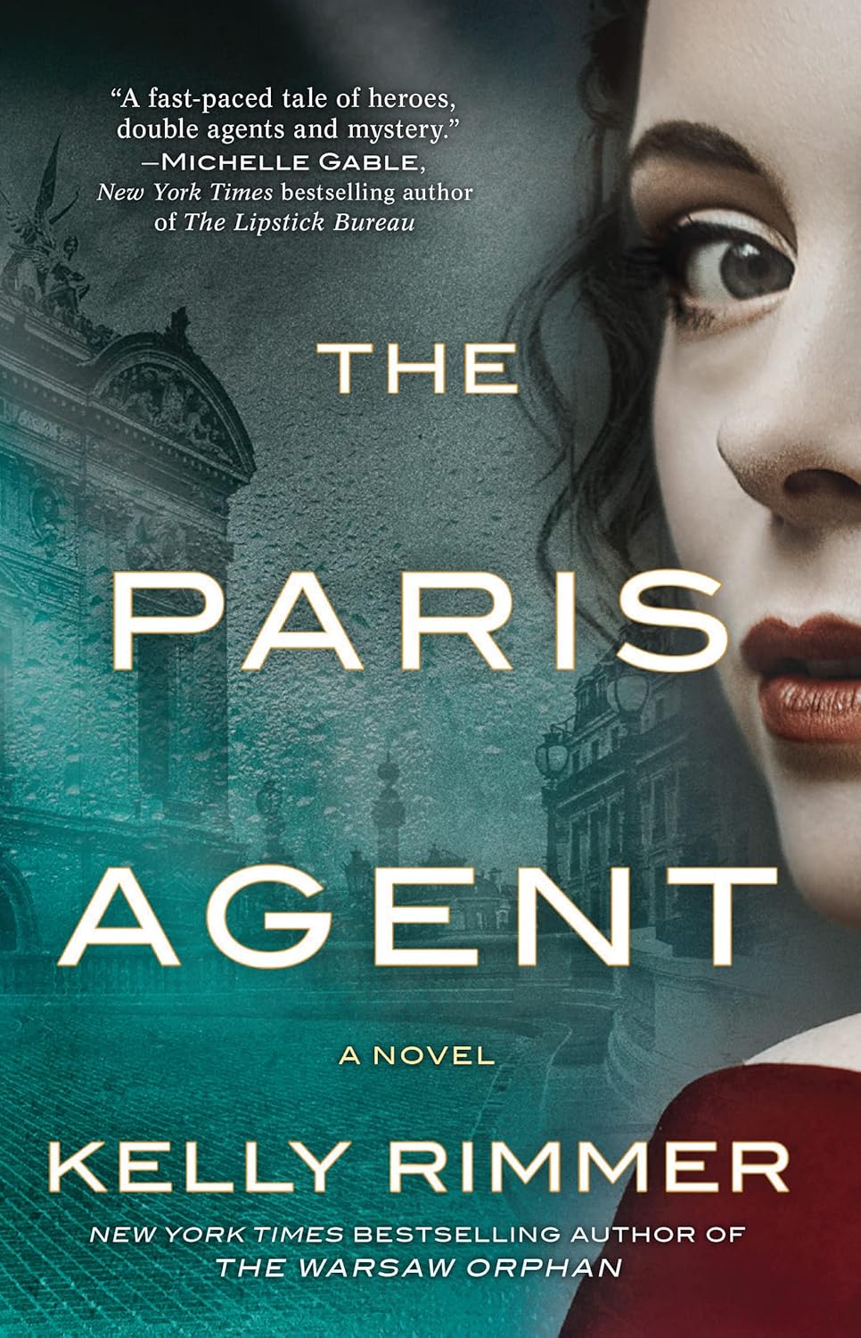 The Paris Agent: A Gripping Tale of Family Secrets – A Goodreads Most Anticipated WWII Historical Fiction Mystery by Kelly Rimmer