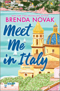 Meet Me in Italy: A Novel by Brenda Novak