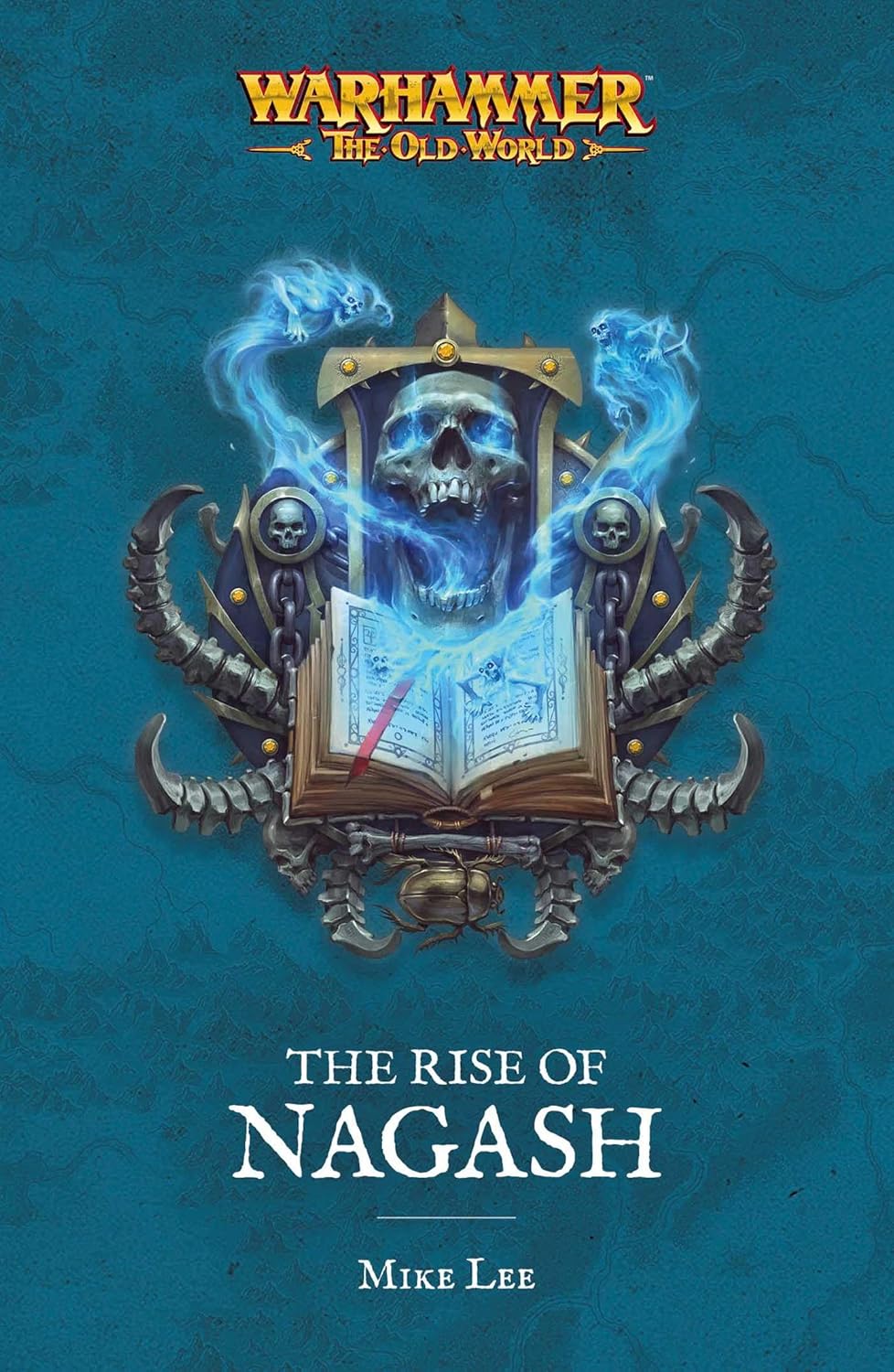 The Rise of Nagash (Warhammer) by Mike Lee