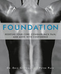 Foundation: Redefine Your Core, Conquer Back Pain, and Move with Confidence by Eric Goodman