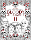 BLOODY ALPHABET 2: The Scariest Serial Killers Coloring Book. A True Crime Adult Gift - Full of Notorious Serial Killers. For Adults Only. (True Crime Gifts) by Brian Berry