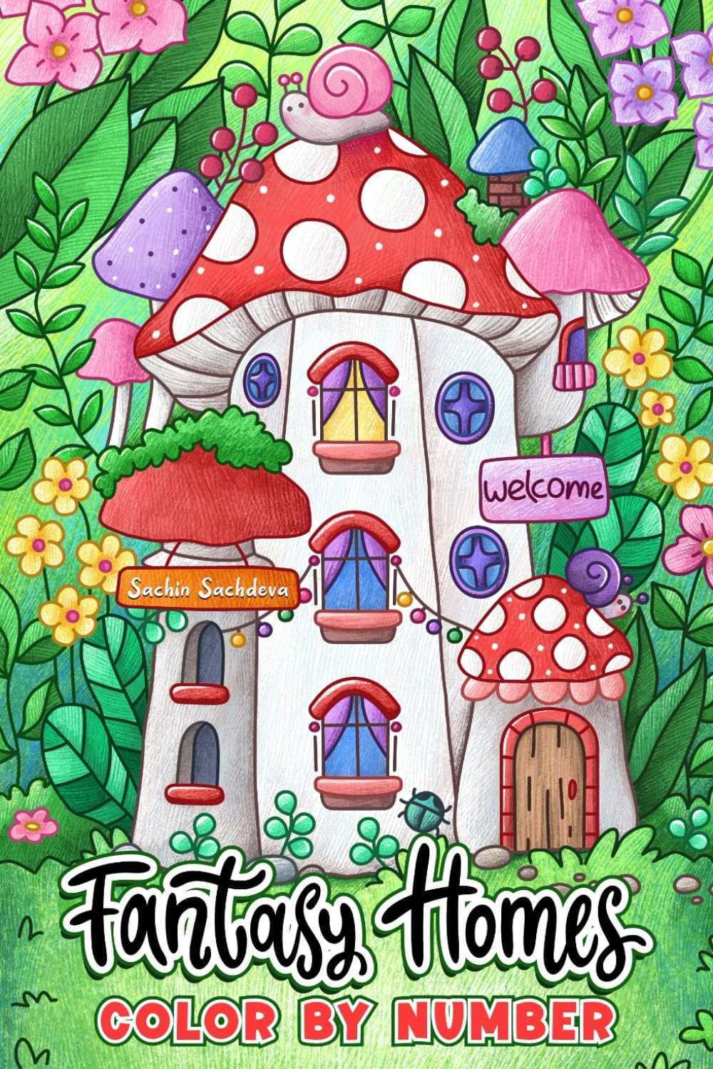 Fantasy Homes: Color by Number Coloring Book for Teens and Adults featuring Tiny Fairy House, Gnomes Cottage and Dreamy Castles (Pocket Size Color by Numbers Coloring Book) by Sachin Sachdeva