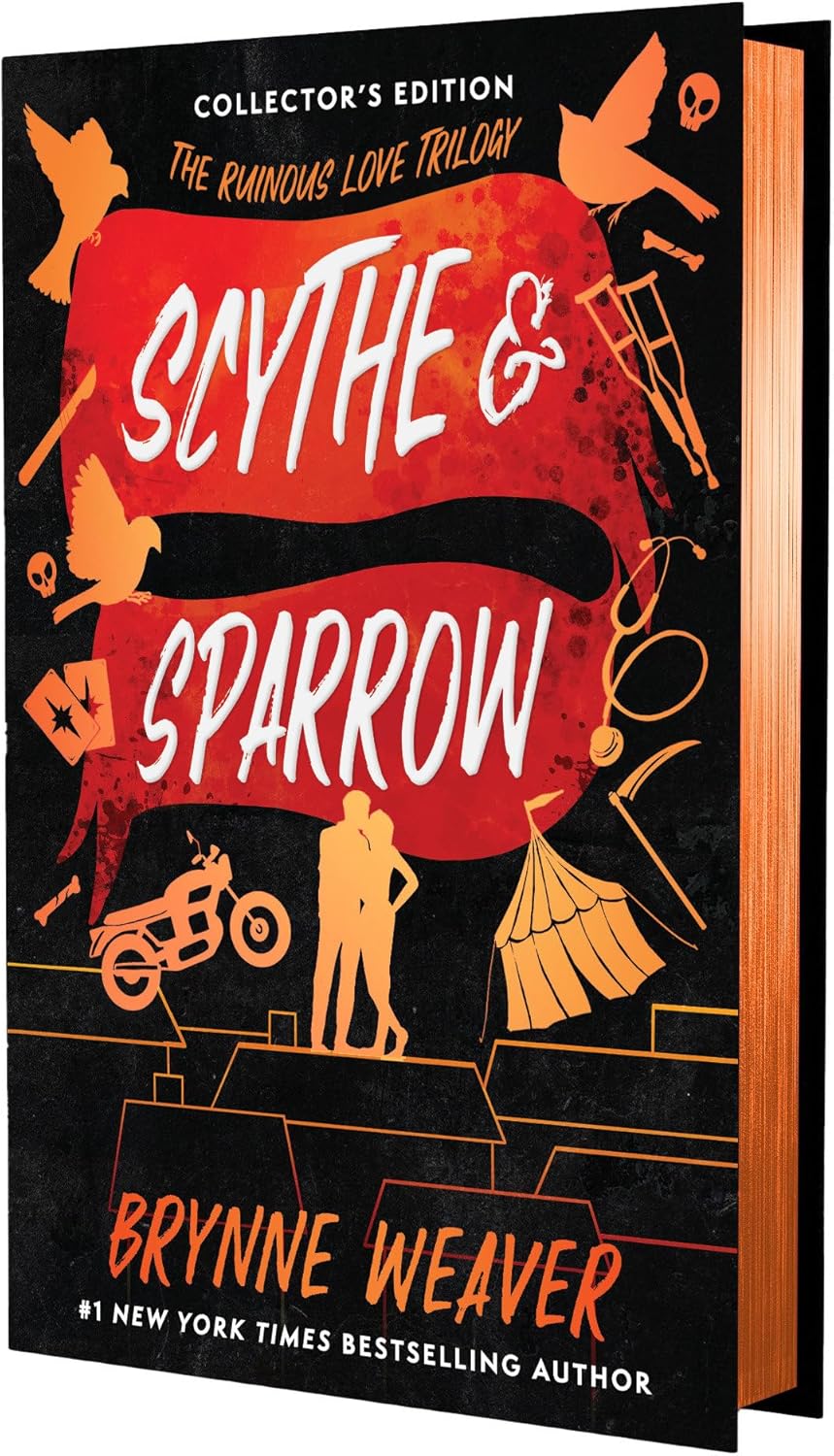 Scythe & Sparrow (Collector's Edition) (The Ruinous Love Trilogy) by Brynne Weaver