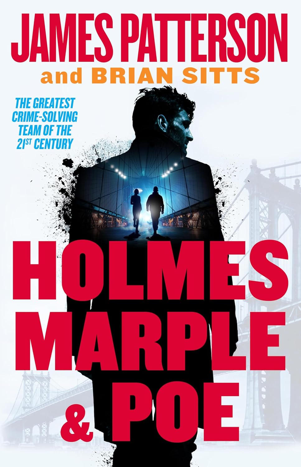 Holmes, Marple & Poe: A Holmes, Margaret & Poe Mystery by James Patterson