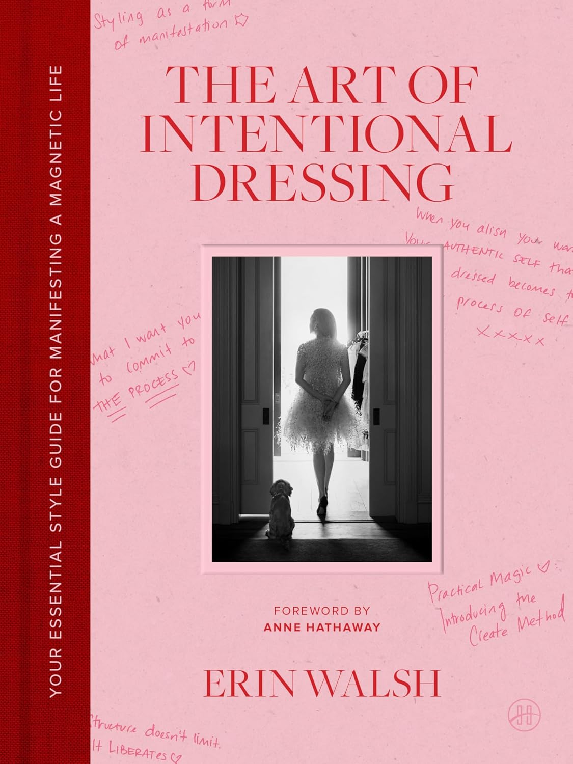 The Art of Intentional Dressing: Your Essential Style Guide for Manifesting a Magnetic Life by Erin Walsh