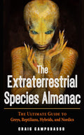 The Extraterrestrial Species Almanac: The Ultimate Guide to Greys, Reptilians, Hybrids, and Nordics (MUFON) by Craig Campobasso