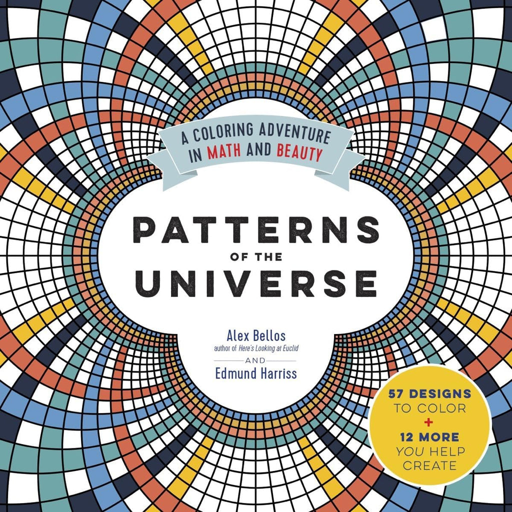 Patterns of the Universe: A Coloring Adventure in Math and Beauty by Alex Bellos