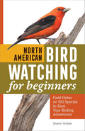 North American Bird Watching for Beginners: Field Notes on 150 Species to Start Your Birding Adventures (Bird Watching Adventures) by Sharon Stiteler