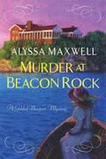 Murder at Beacon Rock (A Gilded Newport Mystery) by Alyssa Maxwell