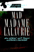 Mad Madame LaLaurie: New Orleans' Most Famous Murderess Revealed (True Crime) by Victoria Cosner