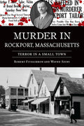 Murder in Rockport, Massachusetts: Terror in a Small Town (True Crime) by Wayne Soini