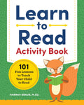 Learn to Read Activity Book: 101 Fun Phonics Lessons to Teach Your Child to Read (Phonics Makes Readers) by Hannah Braun M.Ed.