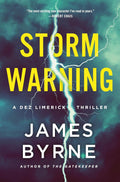 Storm Warning: A Dez Limerick Thriller (A Dez Limerick Novel, 4) by James Byrne
