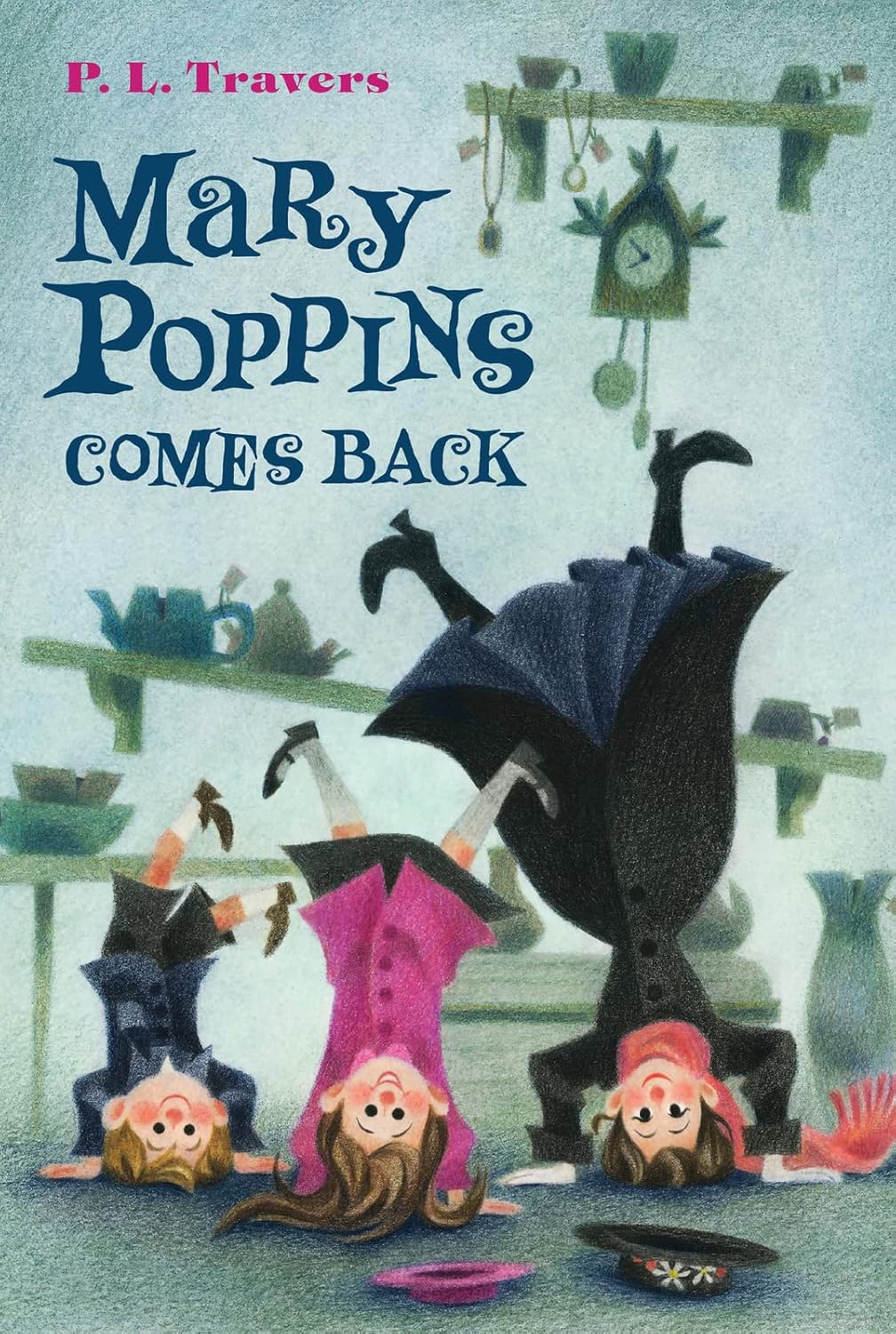 Mary Poppins Comes Back: A Breathless Fantasy Adventure with the Banks Children for Kids (Ages 10-12) by P. L. Travers
