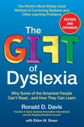 The Gift of Dyslexia: Why Some of the Smartest People Can't Read...and How They Can Learn, Revised and Expanded Edition by Ronald D. Davis