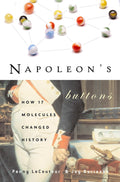 Napoleon's Buttons: How 17 Molecules Changed History by Penny Le Couteur
