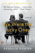 We Were the Lucky Ones: A Novel by Georgia Hunter