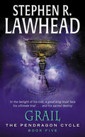 Grail (The Pendragon Cycle, Book 5) by Stephen R. Lawhead