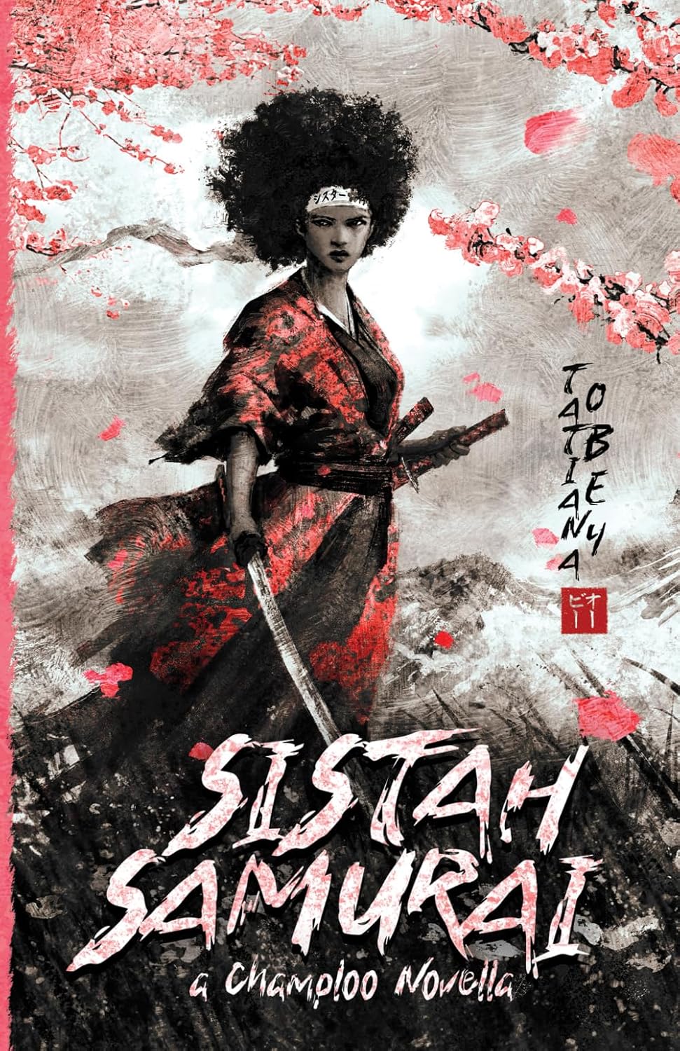Sistah Samurai: A Champloo Novella (The Champloo Mixes) by Tatiana Obey