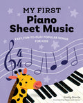 My First Piano Sheet Music: Easy, Fun-to-Play Popular Songs for Kids (My First Piano Books) by Emily Norris