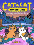 Cat & Cat Adventures: Journey into Unibear City: A Graphic Novel by Susie Yi