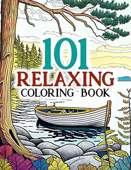 101 Relaxing: Amazing Adults Coloring Book with Stress Relieving Designs Animals, Mushroom, Landscape, House, Birds, Flowers For Anxiety Relief and Relaxation by Lauren Kay