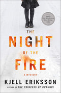The Night of the Fire: A Mystery (Ann Lindell Mysteries, 8) by Kjell Eriksson