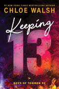 Keeping 13 (Standard Edition) (Boys of Tommen, 2) by Chloe Walsh