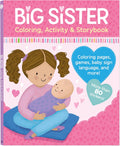 Big Sister Activity Book and Story with More than 80 Stickers - Includes Coloring Pages, Mazes, and More by Lodi Publishing