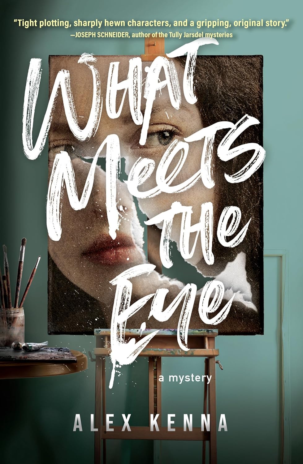 What Meets the Eye: A Mystery by Alex Kenna