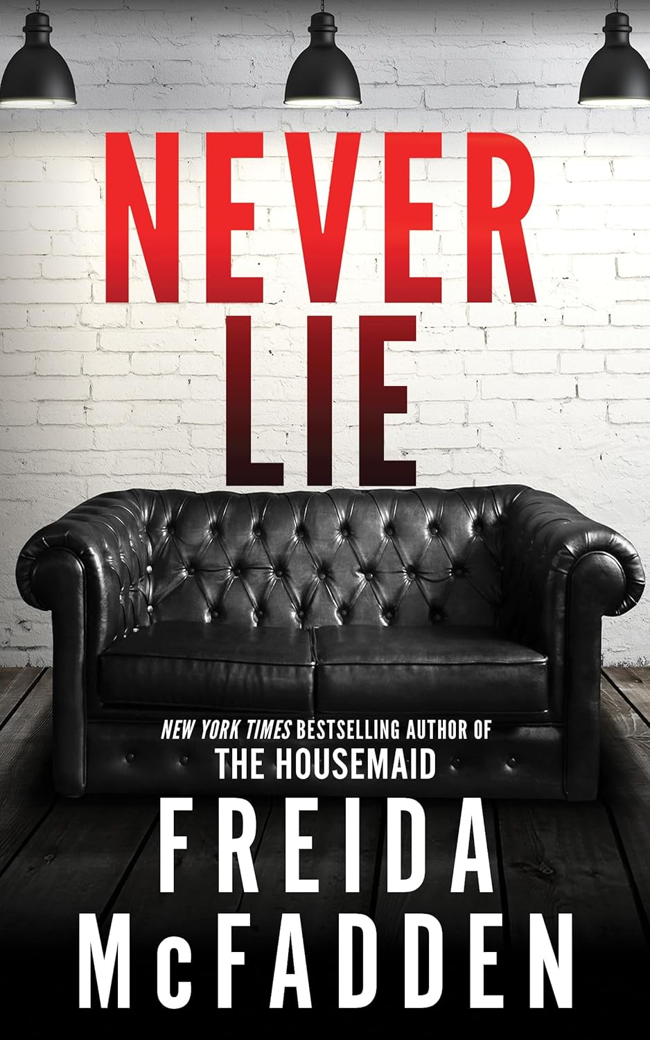 Never Lie: A Locked-Room Psychological Thriller by Freida McFadden