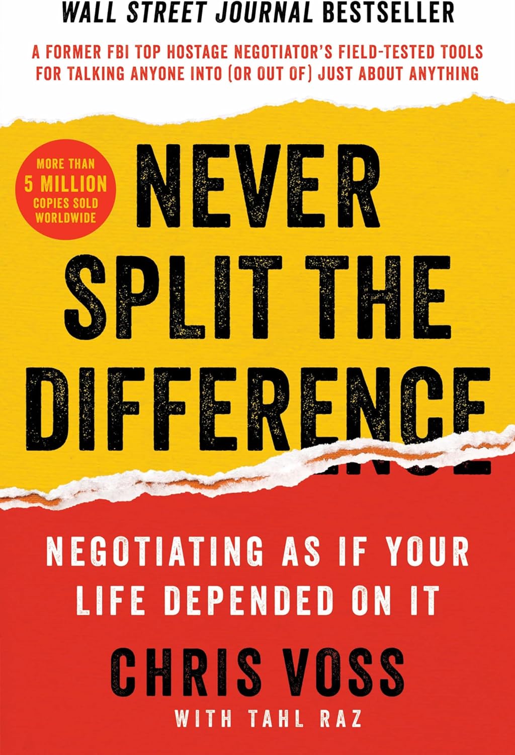 Never Split the Difference: Negotiating As If Your Life Depended On It―Unlock Your Persuasion Potential in Professional and Personal Life by Chris Voss