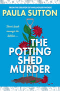 The Potting Shed Murder (A Hill House Vintage Murder Mystery) by Paula Sutton