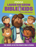 Laugh and Grow Bible for Kids: The Gospel in 52 Five-Minute Bible Stories by Phil Vischer