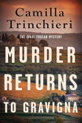 Murder Returns to Gravigna (A Tuscan Mystery) by Camilla Trinchieri