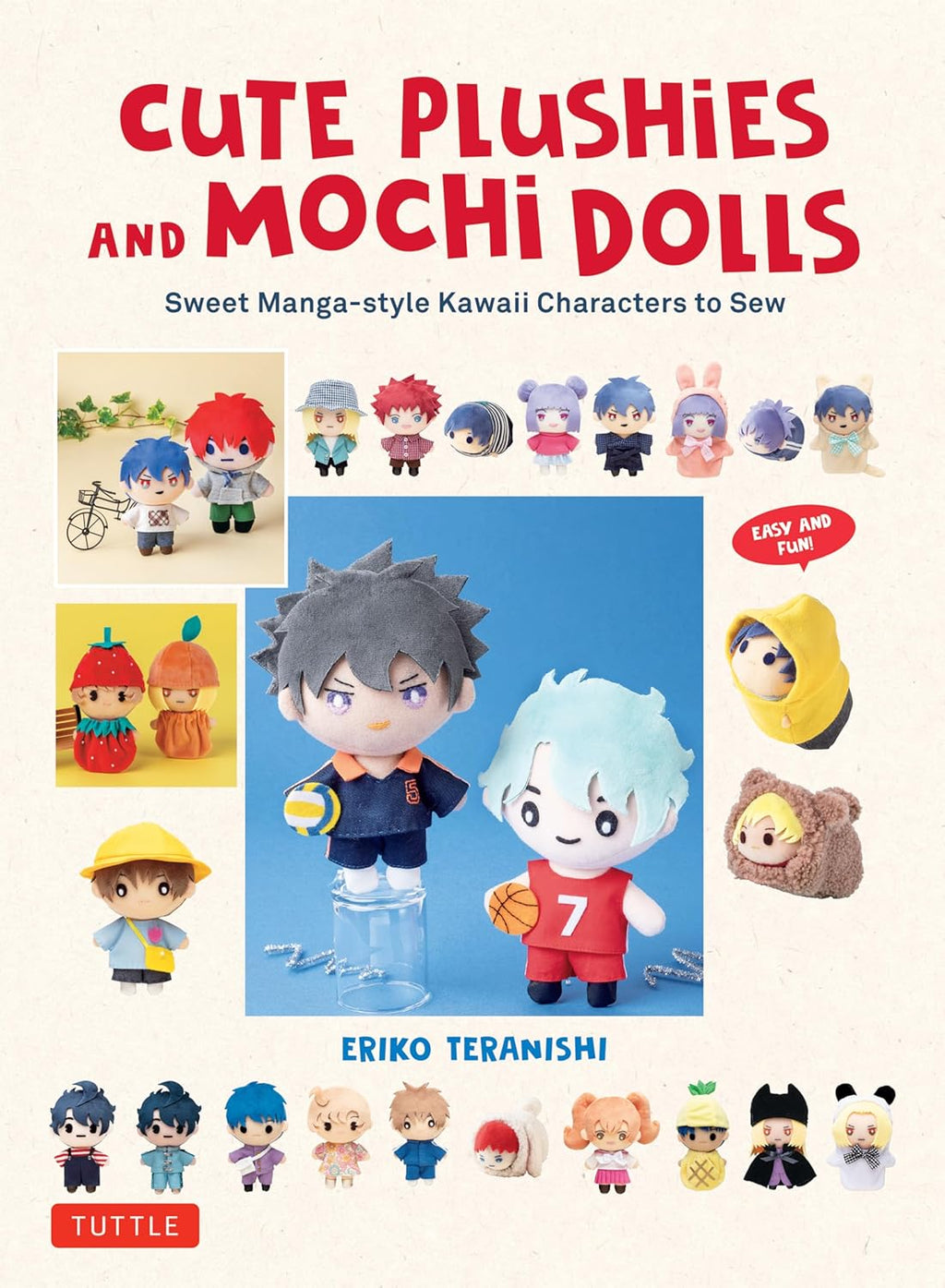 Cute Plushies and Mochi Dolls: Sweet Manga-style Kawaii Characters to Sew by Eriko Teranishi
