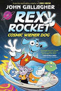 Rex Rocket: Cosmic Wiener Dog: (A Graphic Novel) by John Gallagher