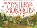 The Mystery of the Monarchs: How Kids, Teachers, and Butterfly Fans Helped Fred and Norah Urquhart Track the Great Monarch Migration by Barb Rosenstock