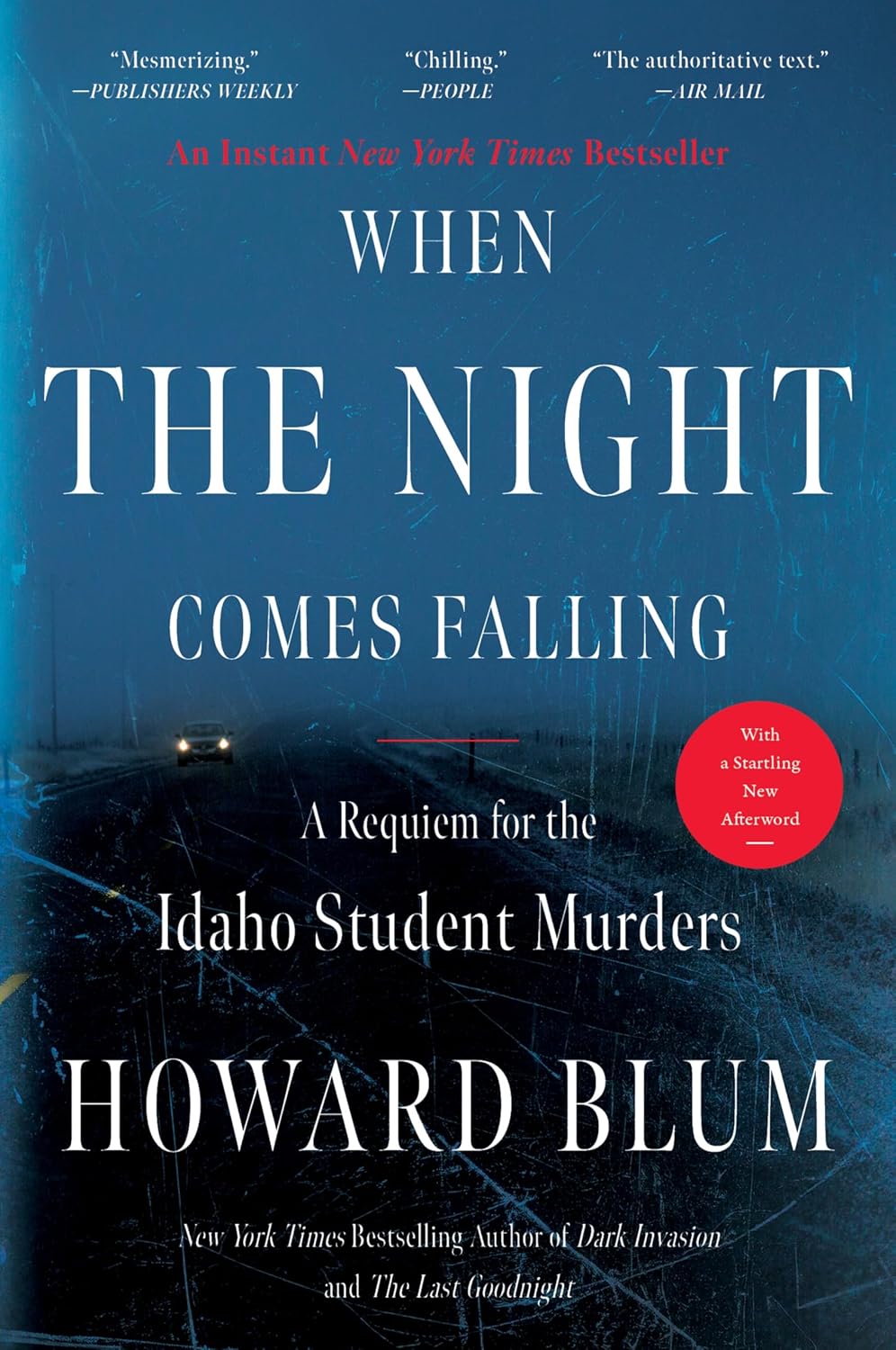 When the Night Comes Falling: The Definitive True Crime Investigation into the Idaho Student Murders by Howard Blum