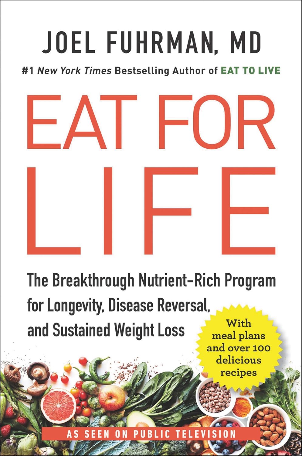 Eat for Life: The Breakthrough Nutrient-Rich Program for Longevity, Disease Reversal, and Sustained Weight Loss – An NYT Bestselling Cookbook for Reversing Diabetes by Joel Fuhrman M.D.