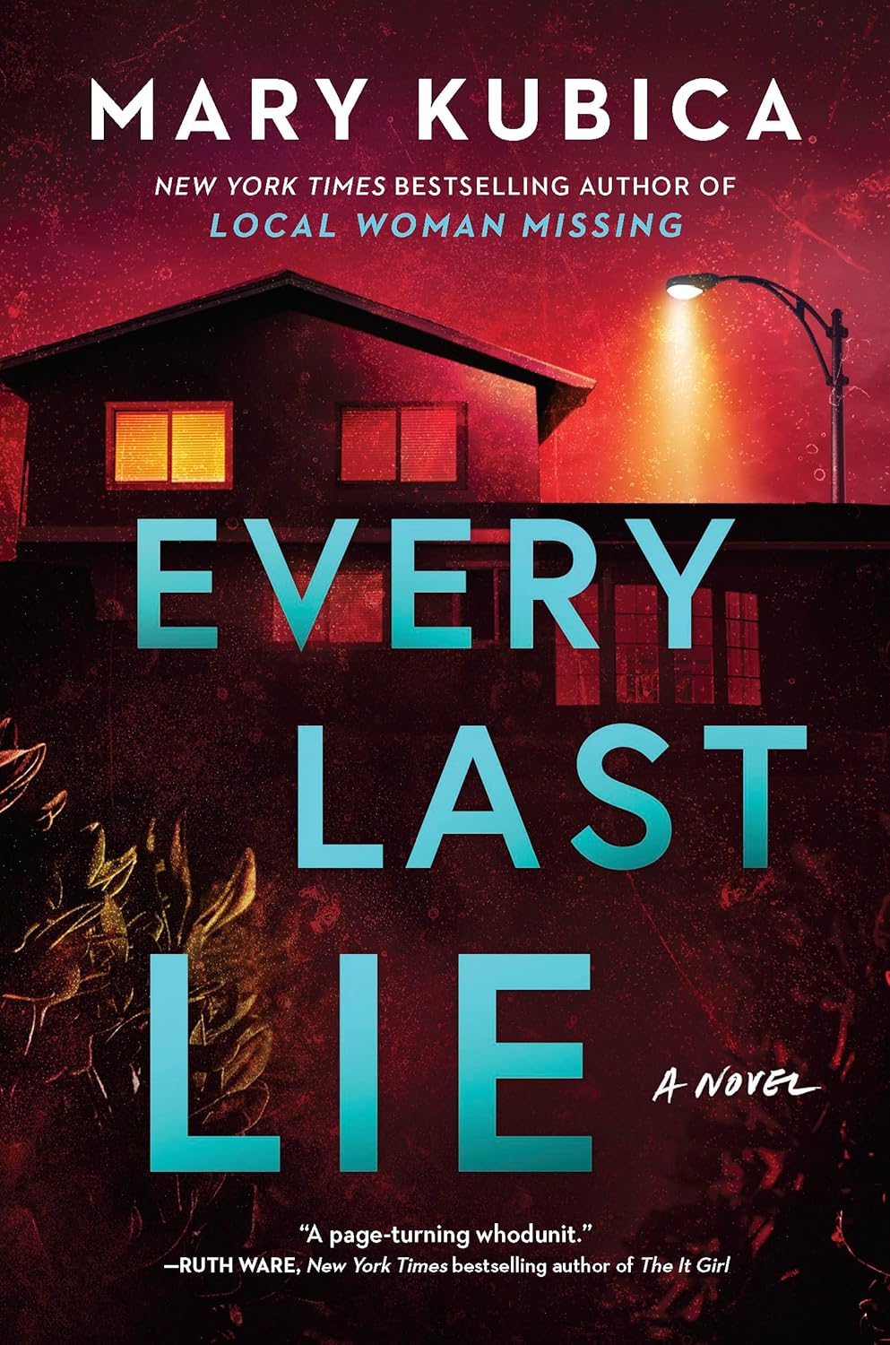 Every Last Lie: A Thrilling Suspense Novel from the author of Local Woman Missing by Mary Kubica