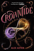 Crowntide (The Lightlark Saga Book 4) (Volume 4) by Alex Aster